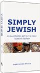 Simply Jewish: An Illustrated, Get- To- The- Point Guide to Judaism